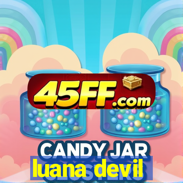 luana devil